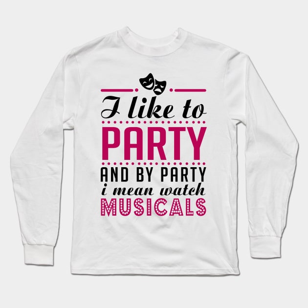 Party and Musicals Long Sleeve T-Shirt by KsuAnn